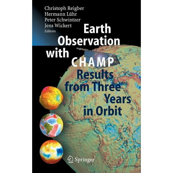 Earth Observation with Champ: Results from Three Years in Orbit, (Hardcover)