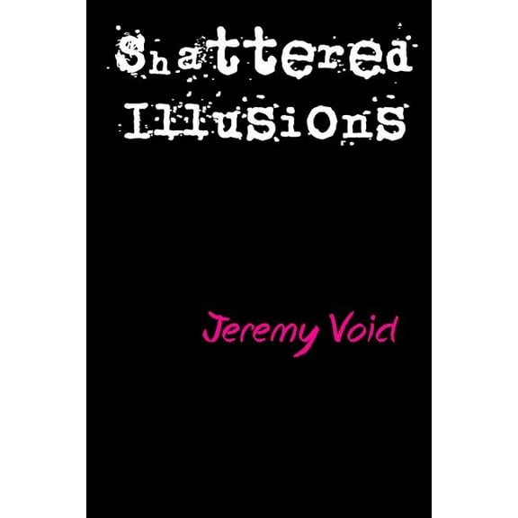 Shattered Illusions, (Paperback)