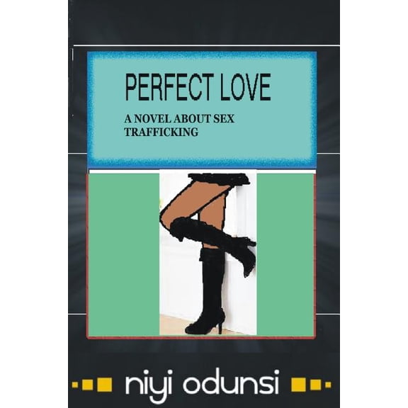 Perfect Love : A novel about sex trafficking (Paperback)