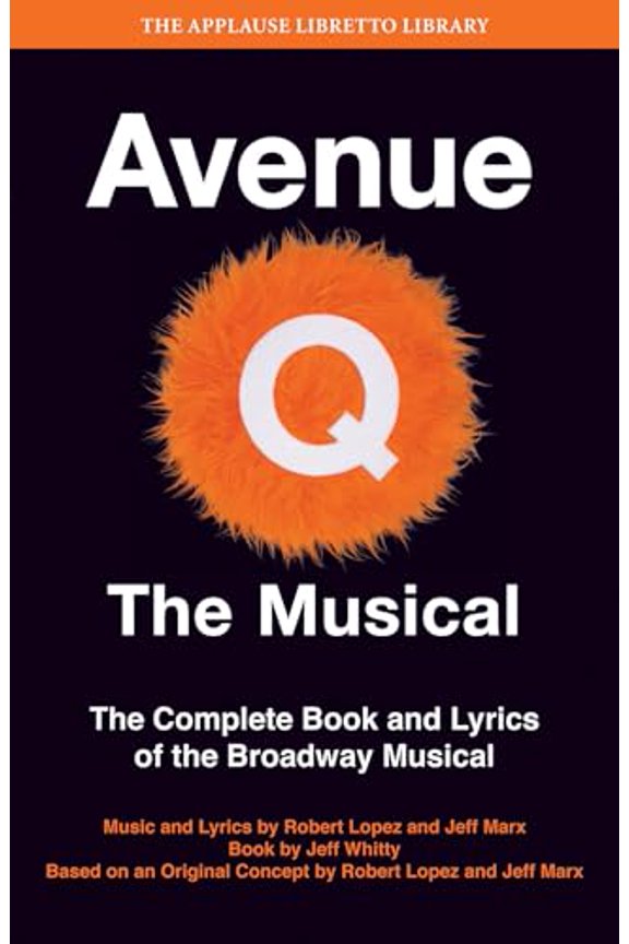 Pre-Owned Avenue Q: The Musical: The Complete Book and Lyrics of the Broadway Musical (Paperback) by Robert Lopez, Jeff Whitty