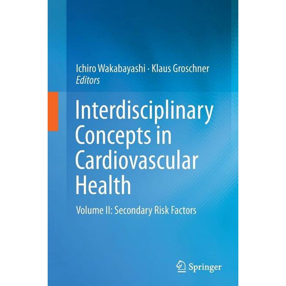 Interdisciplinary Concepts in Cardiovascular Health: Volume II: Secondary Risk Factors, (Paperback)