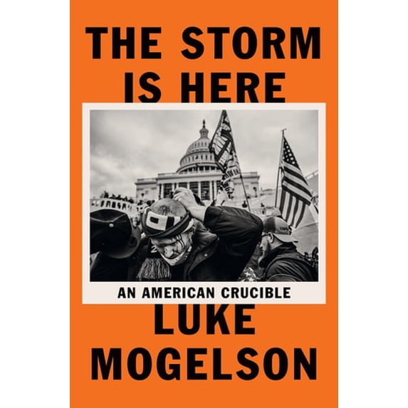 Pre-Owned The Storm Is Here: An American Crucible (Hardcover) 0593489217 9780593489215