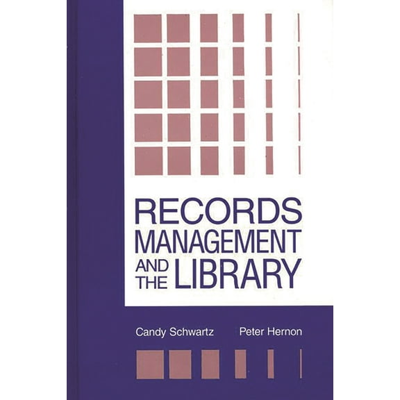 Contemporary Studies in Information Mana Records Management and the Library: Issues and Practices, (Hardcover)