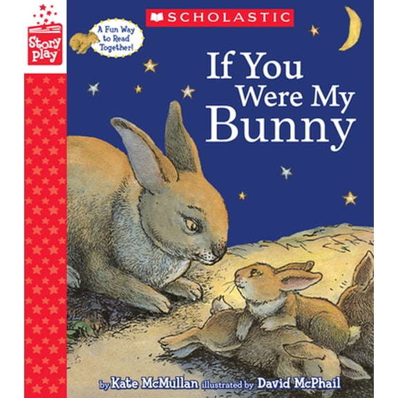 Pre-Owned If You Were My Bunny (a Storyplay Book) (Hardcover) 1338232193 9781338232196