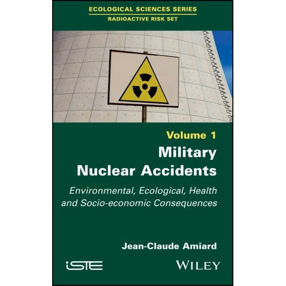Military Nuclear Accidents: Environmental, Ecological, Health and Socio-Economic Consequences (Hardcover)