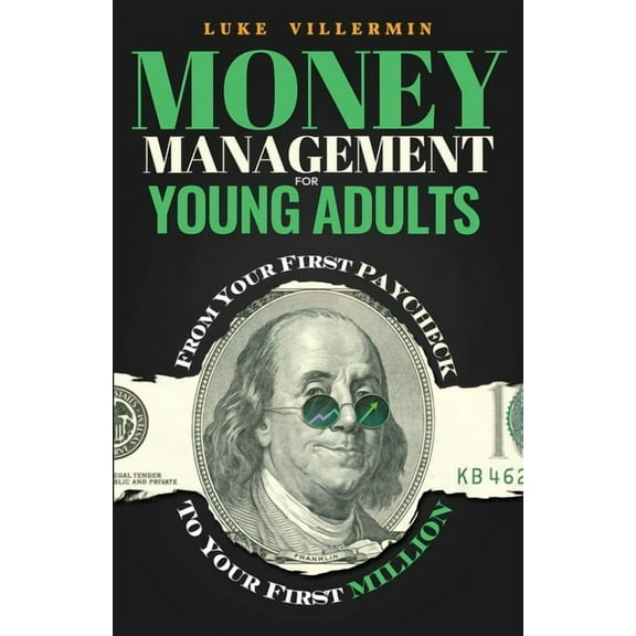 Invest Now Play Later Money Management for Young Adults: From Your First Paycheck to Your First Million, (Paperback)