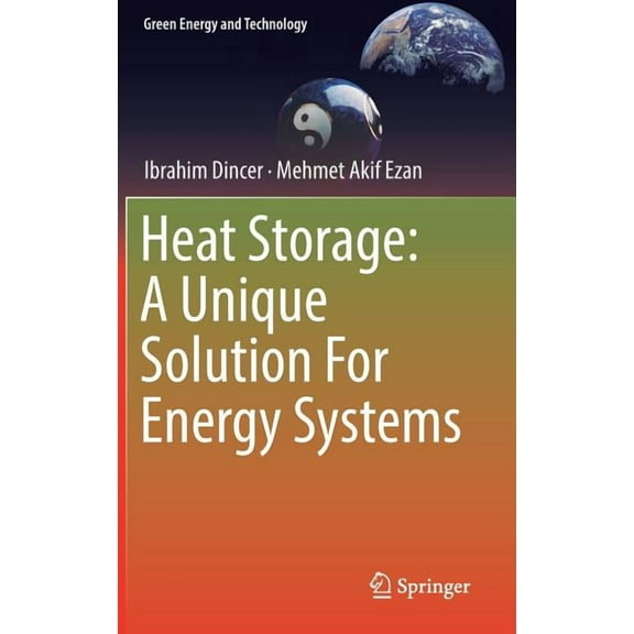 Green Energy and Technology Heat Storage: A Unique Solution for Energy Systems, (Hardcover)