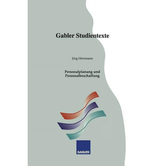 Gabler-Studientexte Personalplanung Und Personalbeschaffung, (Paperback)