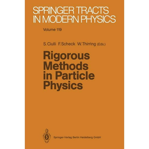 Springer Tracts in Modern Physics Rigorous Methods in Particle Physics, Book 119, (Paperback)
