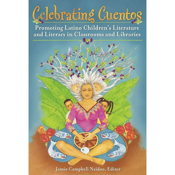 Children's and Young Adult Literature Re Celebrating Cuentos: Promoting Latino Children's Literature And Literacy In Classrooms And Libraries, (Hardcover)