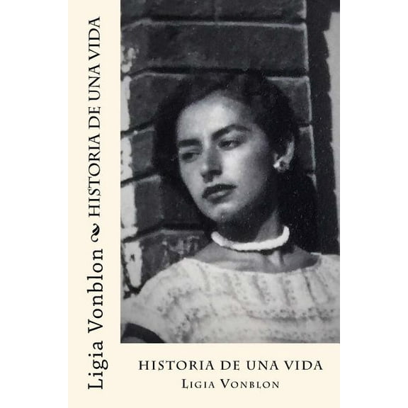 Historia de una vida: Para mis descendientes (Paperback)