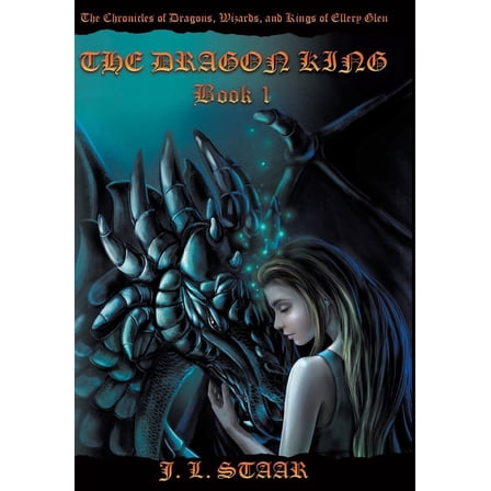 The Chronicles of Dragons, Wizards, and Kings of Ellery Glen: The Dragon King (Hardcover)