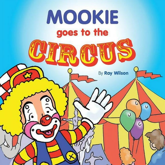 Mookie Goes to the Circus, (Paperback)