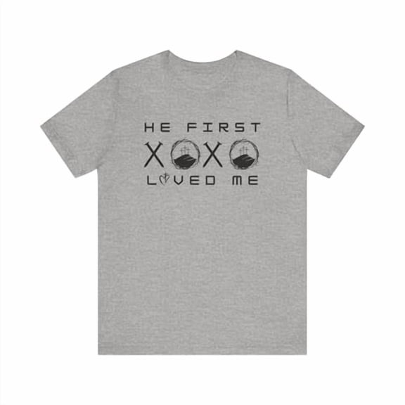 He First Loved Me Christian T-Shirt for Men and Women, Jesus XOXO Tee, Nails Thorn of Crowns Cross Shirt, Bible Tee