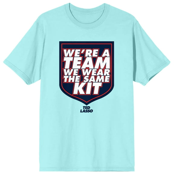 Ted Lasso We're a Team We Wear the Same Kit Men's Celadon Graphic Tee-XL