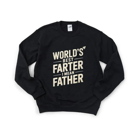 Fathers Day Dad Worlds Best Farter I Mean Father Cute Sweatshirt, for men & women, up to size 5XL
