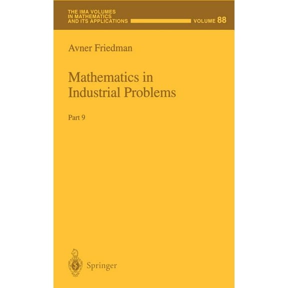 IMA Volumes in Mathematics and Its Appli Mathematics in Industrial Problems: Part 9, Book 88, (Hardcover)