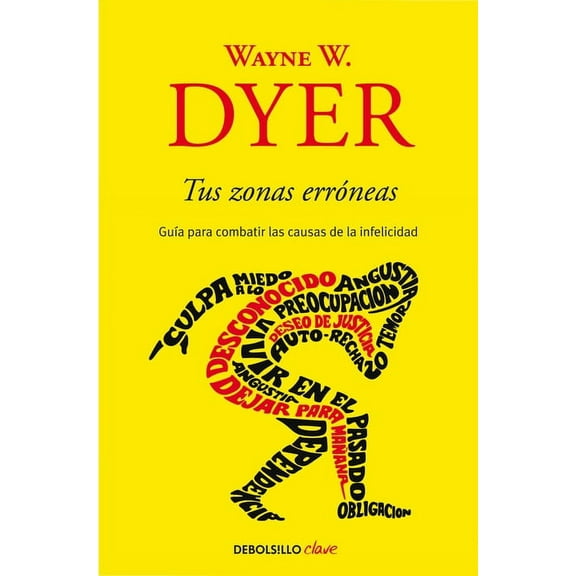 Tus Zonas Erróneas: Guía Para Combatir Las Causas de la Infelicidad / Your Erroneous Zones, (Paperback)