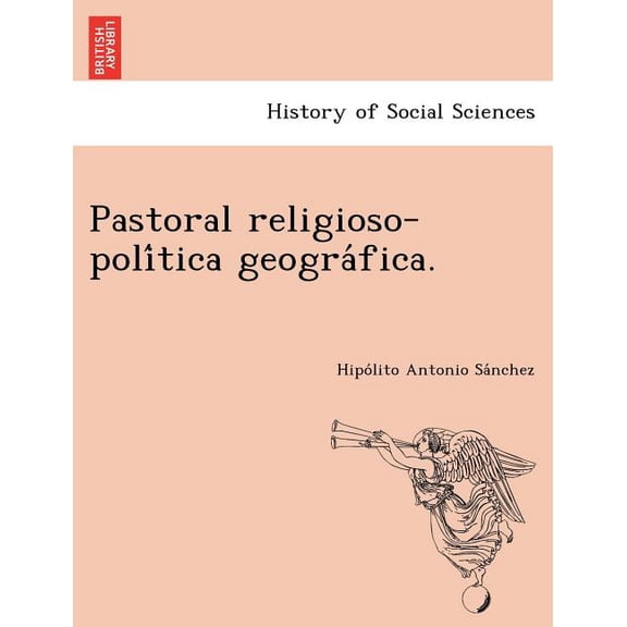 Pastoral Religioso-Poli Tica Geogra Fica. (Paperback)