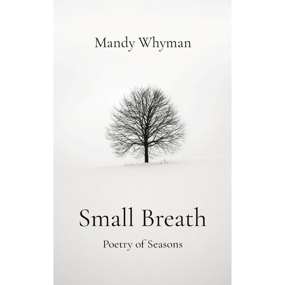 Small Breath: Poetry of Seasons, (Paperback)