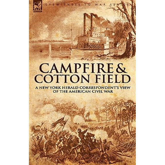 Pre-Owned Camp-Fire and Cotton-Field: a New York Herald Correspondent's View of the American Civil War (Paperback)