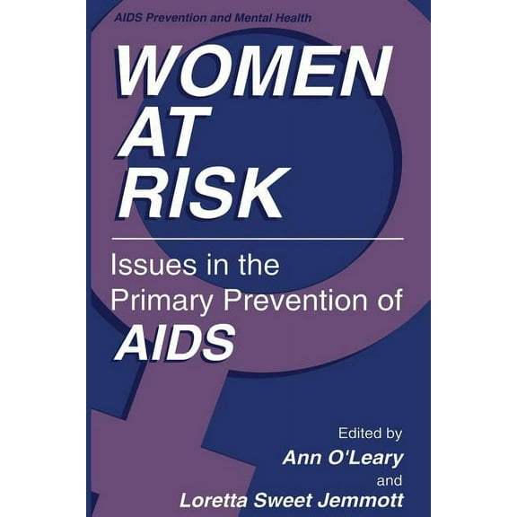 AIDS Prevention and Mental Health Women at Risk: Issues in the Primary Prevention of AIDS, (Paperback)
