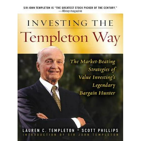 Investing the Templeton Way: The Market-Beating Strategies of Value Investing's Legendary Bargain Hunter - (Best Way Drink Templeton Rye)