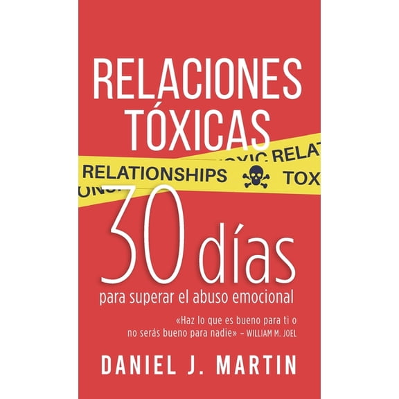 30 DÃ­as Relaciones TÃ³xicas: 30 dÃ­as para superar el abuso emocional y recuperar tu amor propio, (Hardcover)