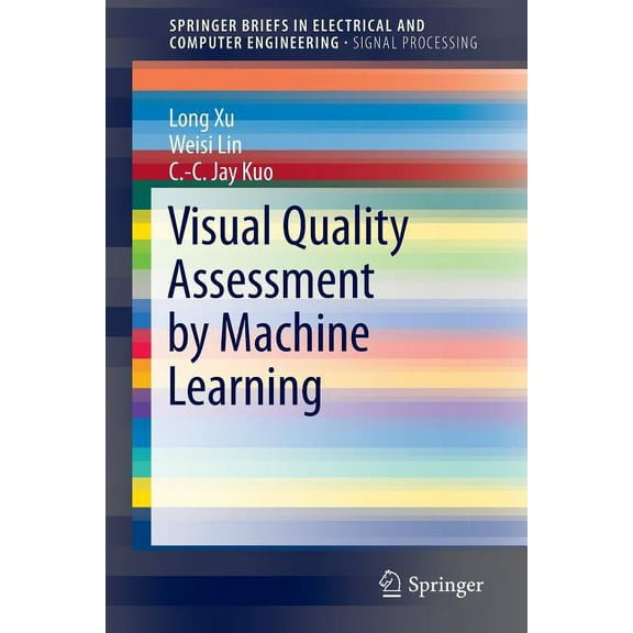 Visual Quality Assessment by Machine Learning, (Paperback)
