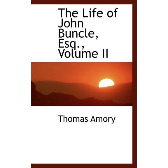 The Life of John Buncle, Esq., Volume II (Hardcover)