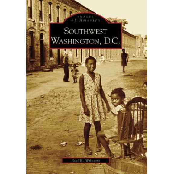 Pre-Owned Southwest Washington, D.C. (Paperback) by Paul K Williams