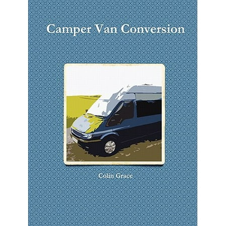 Camper Van Conversion (Best Used Conversion Van)