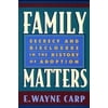 Pre-Owned Family Matters: Secrecy and Disclosure in the History of Adoption (Hardcover) 0674796683 9780674796683