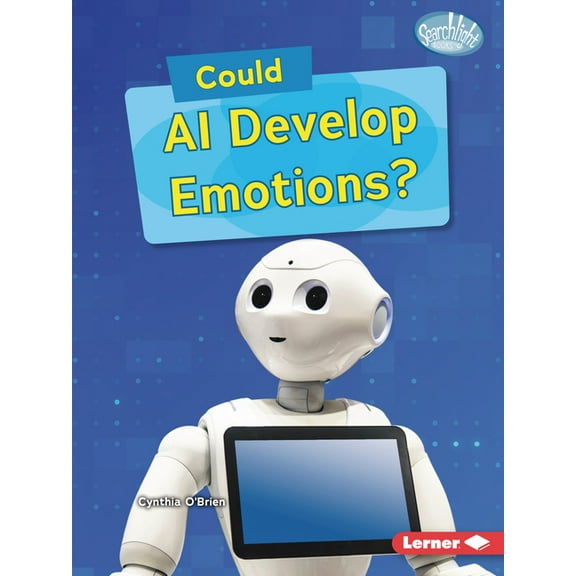 Searchlight Books (Tm) -- What-If Scienc Could AI Develop Emotions?, (Paperback)
