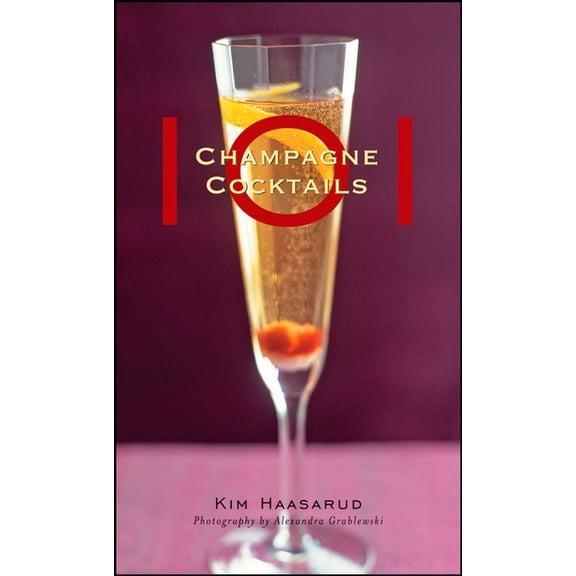 101 Champagne Cocktails, (Hardcover)