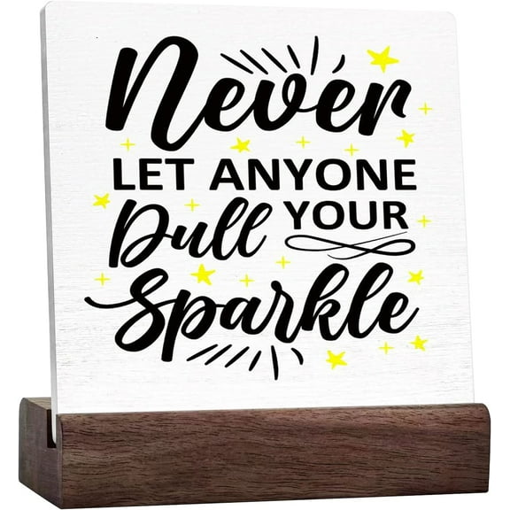 Inspirational Ceramic Desk Sign Never Let Anyone Dull Your Sparkle Signs Motivational Quote Desk Décor For Home Office Bedroom Table Décor,Cheer Up Gifts For Women Girl Friend