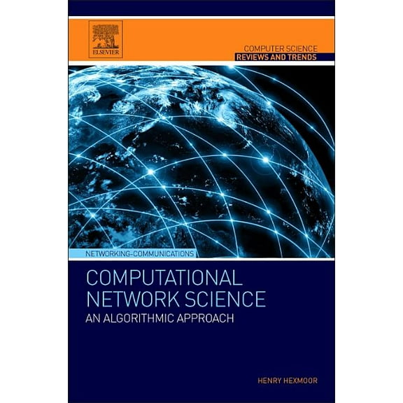 Computer Science Reviews and Trends Computational Network Science: An Algorithmic Approach, (Paperback)
