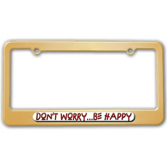 Don't Worry, Be Happy License Plate Frame