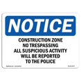 thumbnail image 1 of SignMission OS-NS-A-1014-L-10797 10 x 14 in. OSHA Notice Sign - Work Zone No Trespassing All Suspicious, 1 of 1