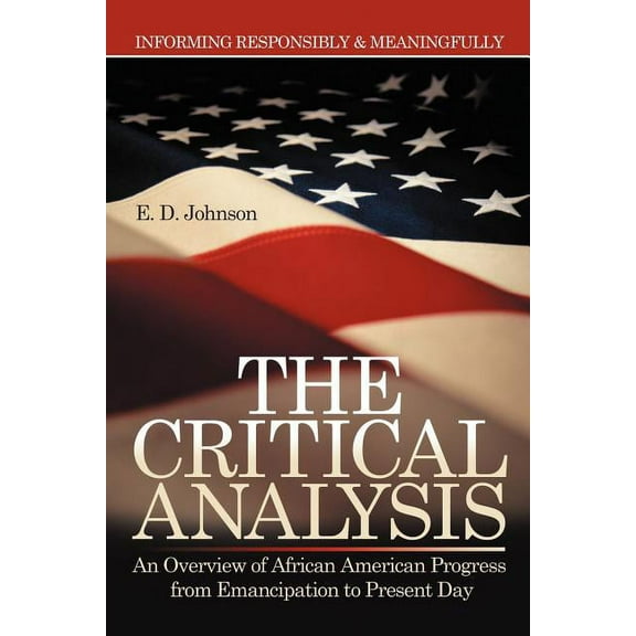 Critical Analysis : An Overview of African American Progress from Emancipation to Present Day