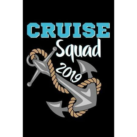 Cruise Squad 2019 : Cruise Journal, Memories Book, Composition Notebook, Vacation Planning Organizer, Travel Diary for