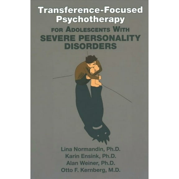 Transference-Focused Psychotherapy for Adolescents with Severe Personality Disorders (Paperback)