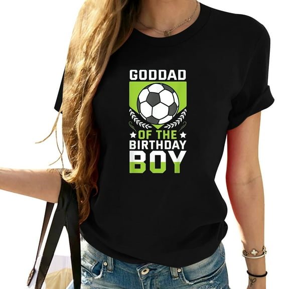 Goddad Of The Birthday Soccer Player Bday Team Par Casual Women's Short Sleeve Tee with Cool Graphics