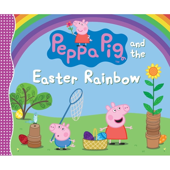 Peppa Pig Peppa Pig and the Easter Rainbow: (Colorful Egg Hunt Adventure for Toddlers, Preschoolers, and Kids Ages 2-5), (Hardcover)