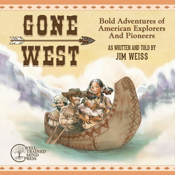 The Jim Weiss Audio Collection: Gone West: Bold Adventures of American Explorers and Pioneers (Audiobook)