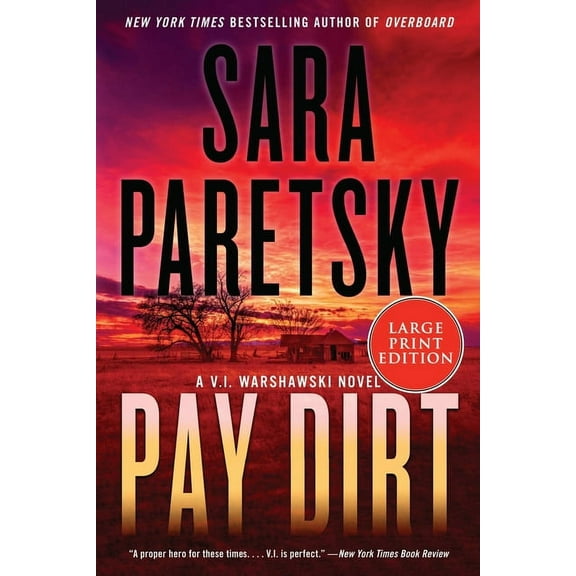 V.I. Warshawski Novels Pay Dirt: A V.I. Warshawski Novel, Book 23, (Paperback)