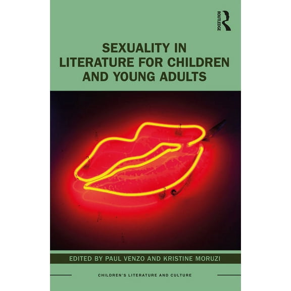 Children's Literature and Culture Sexuality in Literature for Children and Young Adults, (Paperback)