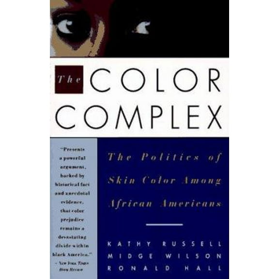 Pre-Owned The Color Complex: The Politics of Skin Color Among African Americans (Paperback) 0385471610 9780385471619