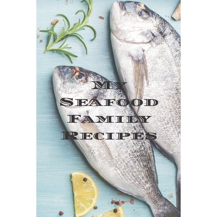 My Seafood Family Recipes: Is an easy way to create your very own recipe cookbook with your favorite seafood recipes an 6"x9" 100 writable pages, includes index pages. Makes a great gift for yourself,