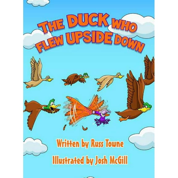 The Duck Who Flew Upside Down, (Hardcover)